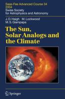 The Sun, Solar Analogs and the Climate: Saas-Fee Advanced Course 34, 2004. Swiss Society for Astrophysics and Astronomy (Saas-Fee Advanced Courses) 3642062792 Book Cover