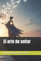 El arte de soltar (Spanish Edition) B0G72B52KR Book Cover