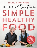 The Hairy Dieters Simple Healthy Food: The one-stop guide to losing weight and staying healthy 1841884359 Book Cover