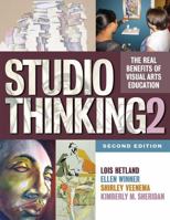 Studio Thinking 2: The Real Benefits of Visual Arts Education 0807754358 Book Cover