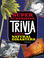 Super Surprising Trivia about Natural Disasters 1669071677 Book Cover