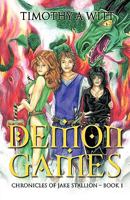 Demon Games: Chronicles of Jake Stallion - Book 1 1440170975 Book Cover