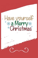 Have Yourself A Merry Christmas: Funny and Cute Secret Santa Gag Gift With -Have Yourself A Merry Christmas- On The Cover | Blank Lined Notebook ... Coworkers Gift | 100 Pages 6 x 9 Format 1711627542 Book Cover