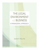 The Legal Environment of Business: A Managerial Approach: Theory to Practice 0078023807 Book Cover