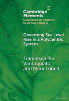 Governing Sea Level Rise in a Polycentric System: Easier Said than Done (Organizational Response to Climate Change: Businesses, Governments) 1009475940 Book Cover