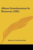 Album Gratulatorium In Honorem (1902) 1166752461 Book Cover