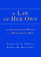 A Law of Her Own: The Reasonable Woman as a Measure of Man 0814726771 Book Cover