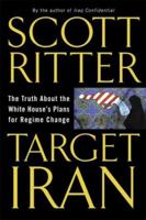 Target Iran: The Truth About the White House's Plans for Regime Change 1560259361 Book Cover