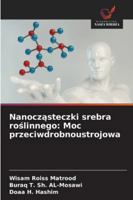 Nanoczasteczki srebra roslinnego: Moc przeciwdrobnoustrojowa (Polish Edition) 6203914479 Book Cover