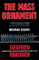 The Mass Ornament: Weimar Essays 067455163X Book Cover