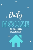 Daily House Cleaning Planner: The Perfect Cleaning Planner and Organizer For House 1654580465 Book Cover