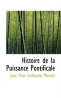 Histoire de la Puissance Pontificale 0526244569 Book Cover