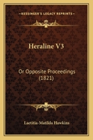 Heraline V3: Or Opposite Proceedings 0548889473 Book Cover