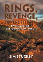 Rings, Revenge, Superstitions: Two Searches-One for Death, One for Life 1984532642 Book Cover