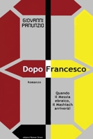 Dopo Francesco - Quando il Messia ebraico, il Mashiach arriverà! 8892615327 Book Cover