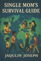 Single Mother's Survival Guide B0FMJCLVR9 Book Cover