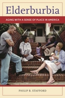 Elderburbia: Aging with a Sense of Place in America 0313364362 Book Cover
