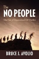 The No People: Tribal Tales of Organizational Cliff Dwellers 1617355690 Book Cover