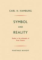 Symbol and Reality; Studies in the Philosophy of Ernst Cassirer 1013724828 Book Cover