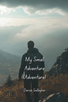 My Small Adventure (Adventure) B0DPJ8CBLR Book Cover