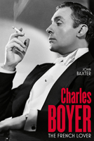 Charles Boyer: The French Lover 0813155525 Book Cover