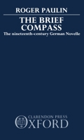 The Brief Compass: Nineteenth Century German Novelle 0198158106 Book Cover