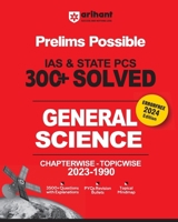 Arihant Prelims Possible IAS and State PCS Examinations 300+ Solved Chapterwise Topicwise (1990-2023) General Science 3500+ Questions With ... Topical Mindmap Errorfree 2024 Edition 9359983640 Book Cover