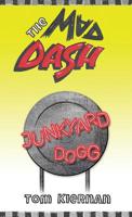 The Mad Dash - Junkyard Dogg 0997596589 Book Cover