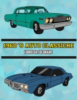 1960's Auto Classiche Libro da Colorare: Volume 1 1636381294 Book Cover