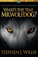 What's the Time Mr. Wolfdog? 1512348325 Book Cover