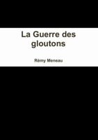 La Guerre des gloutons (French Edition) 1291143831 Book Cover