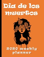 Dia De Los Muertos 2020 Weekly Planner: Creepy But Cool Day Of The Dead At-A-Glance Organizer Diary With Journal Pages - Tangerine 1695345207 Book Cover