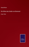 Die Söhne des Grafen von Bonneval: Erster Theil 3375087446 Book Cover