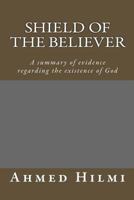 Shield of the Believer: The evidence regarding the existence of God. 1530207002 Book Cover