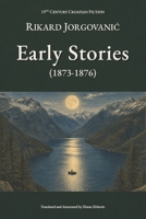 Early Stories (1873–1876): English Edition (19th Century Croatian Fiction) B0GXP62MS1 Book Cover