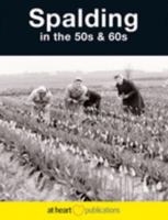 Spalding in the 50's and 60's (Nostalgia) 184547158X Book Cover