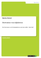 Derivation von Adjektiven: Die Derivation von Verbaladjektiven mit dem Suffix -able/-bile 3346559483 Book Cover