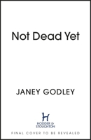 Not Dead Yet 1399728032 Book Cover