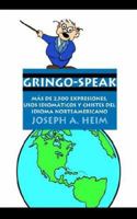 Gringo-Speak 1425907695 Book Cover