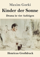Kinder der Sonne (Großdruck): Drama in vier Aufzügen (German Edition) 3847845152 Book Cover