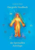 Das große Handbuch der Spirituellen Astrologie: Der Mensch als leuchtendes Wesen 3735707769 Book Cover