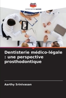Dentisterie médico-légale: une perspective prosthodontique (French Edition) 620790379X Book Cover