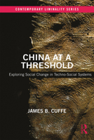 China at a Threshold: Exploring Social Change in Techno-Social Systems 1032082798 Book Cover
