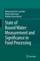 State of Bound Water: Measurement and Significance in Food Processing 3319998870 Book Cover