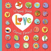 Where Does Love Come From? 1449428843 Book Cover