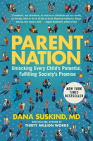 Parent Nation: Unlocking Every Child's Potential, Fulfilling Society's Promise (T) 0593185609 Book Cover