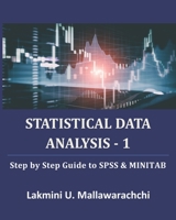 Statistical Data Analysis - 1: Step by Step Guide to SPSS & MINITAB B08B35XLYL Book Cover