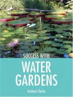 Success with Water Gardens (Success With...) 1861085230 Book Cover