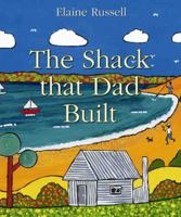 The Shack that Dad Built 1877003484 Book Cover