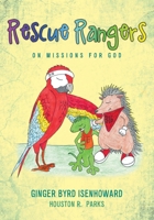 Rescue Rangers: On Missions for God 1545656746 Book Cover